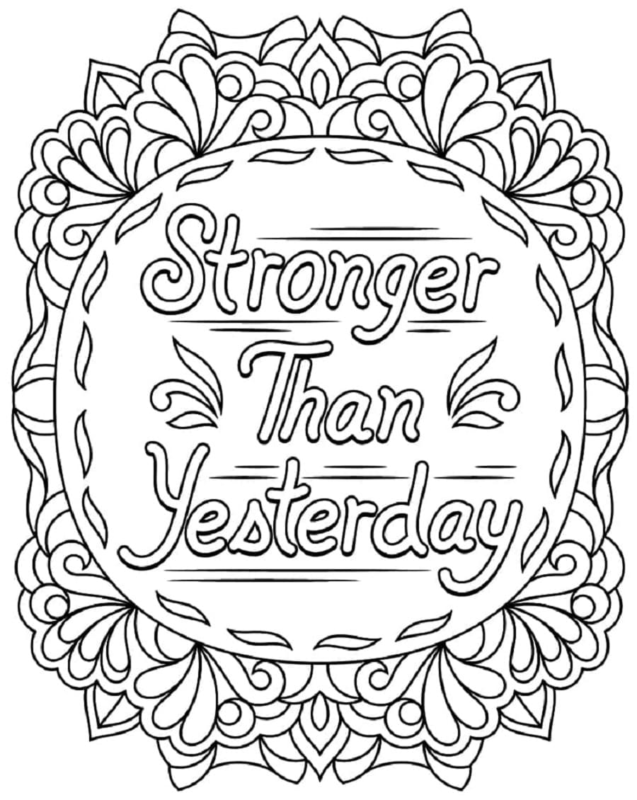 Print Stronger Than Yesterday Coloring Page